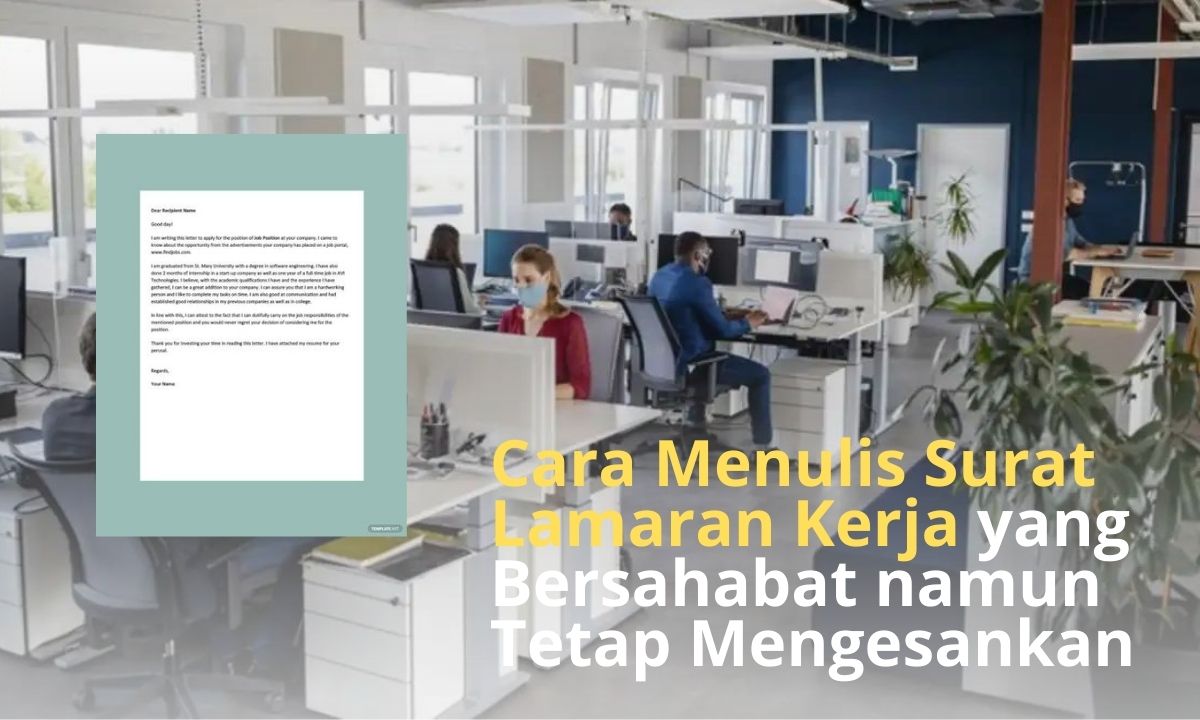 Cara Menulis Surat Lamaran Kerja yang Bersahabat namun Tetap Mengesankan