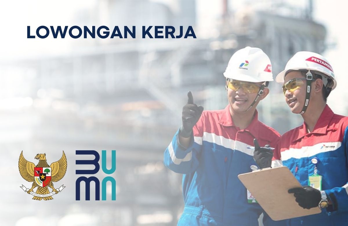 Lowongan BUMN tahun 2023 Terbaru PT Pertamina, Telkom, dan PT Kimia Farma (Persero)