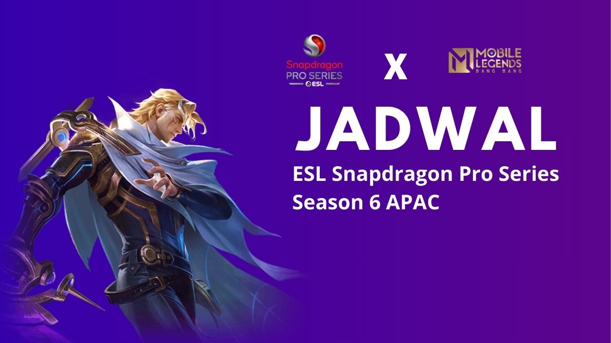 Jadwal Lengkap ESL Snapdragon Pro Series Season 6 APAC